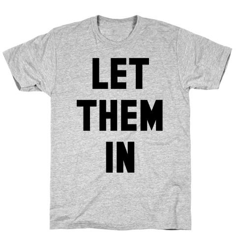 Let Them In T-Shirt