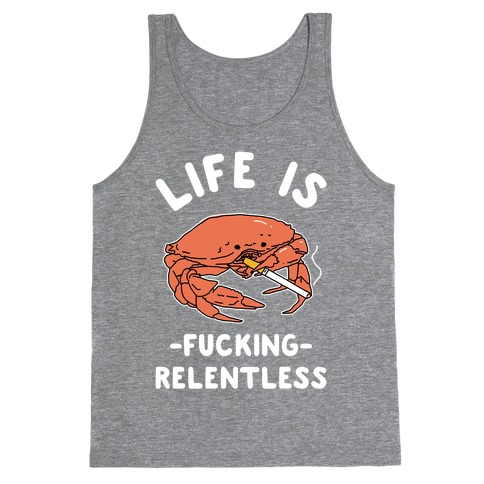 Life is F***ing Relentless Tank Top