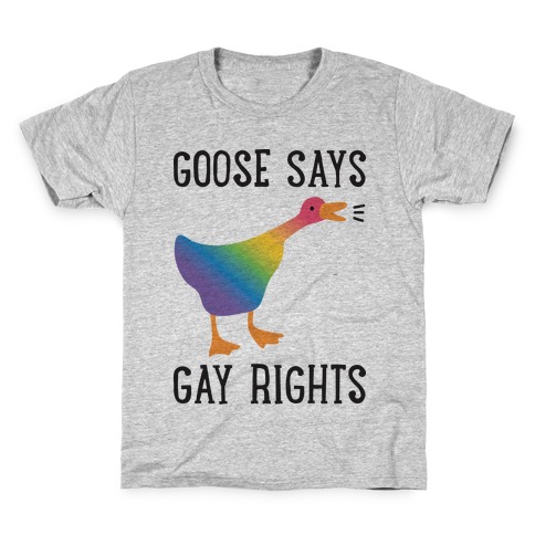Goose Says Gay Rights Kids T-Shirt