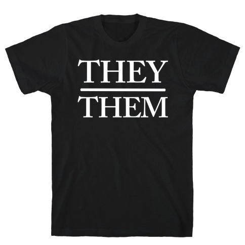 They/Them Pronouns T-Shirt