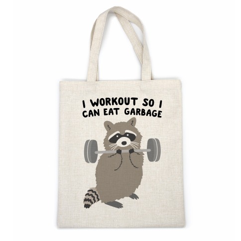 I Workout So I Can Eat Garbage Raccoon Casual Tote