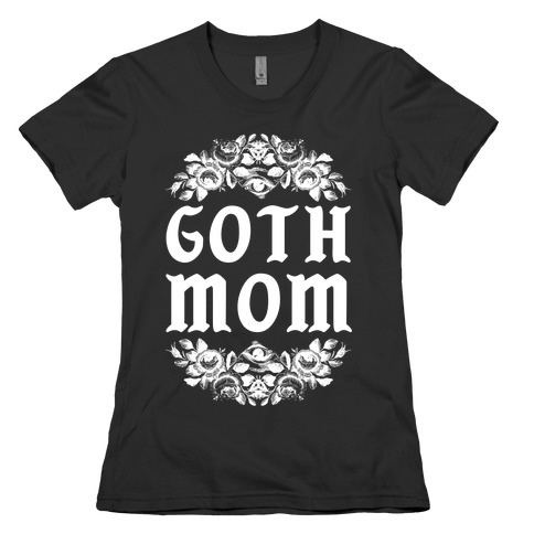 Goth Mom Womens T-Shirt