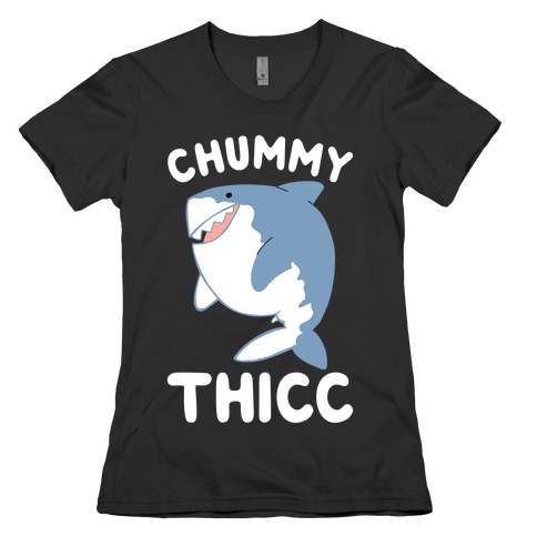 Chummy Thicc Womens T-Shirt