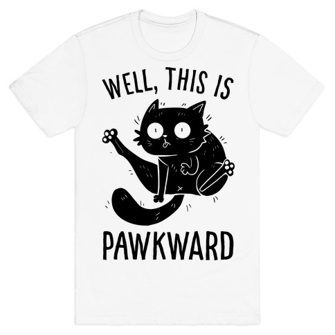 Well, This Is Pawkward T-Shirt