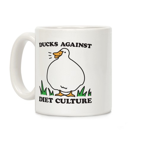Ducks Against Diet Culture Coffee Mug