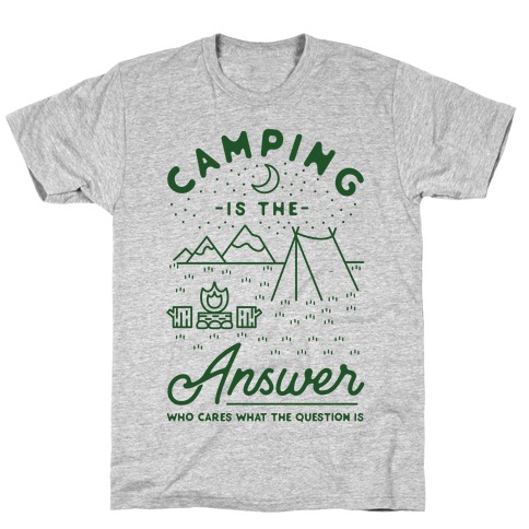Camping Is The Answer T-Shirt