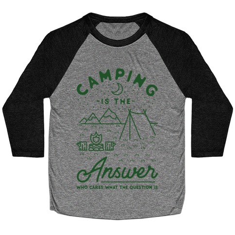Camping Is The Answer Baseball Tee
