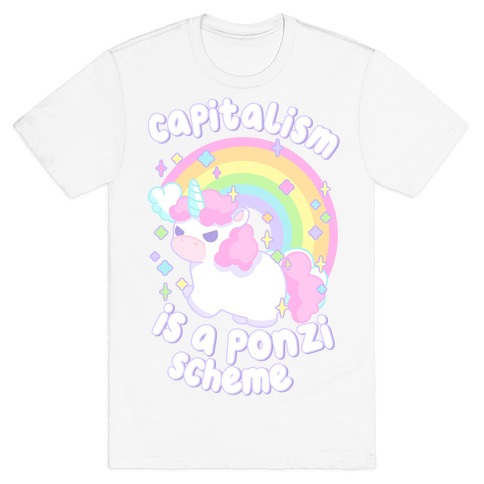 Capitalism Is a Ponzi Scheme Unicorn T-Shirt