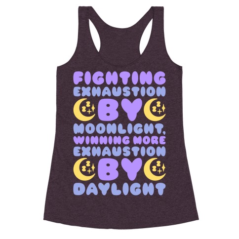 Fighting Exhaustion By Moonlight Racerback Tank Top