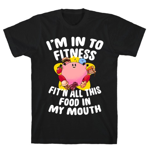 I'm into Fitness (Kirby) T-Shirt