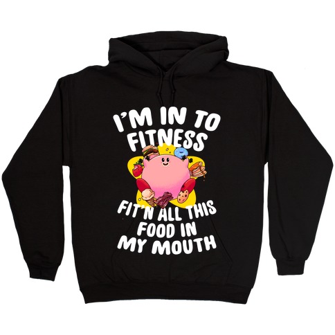 I'm into Fitness (Kirby) Hooded Sweatshirt
