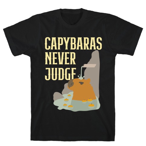 Capybaras Never Judge T-Shirt