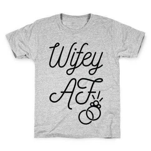 Wifey AF Kids T-Shirt