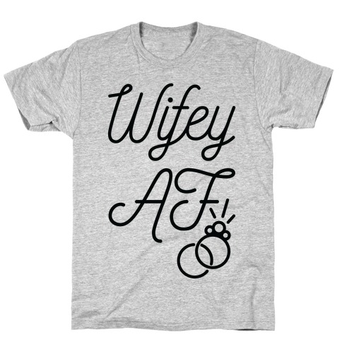 Wifey AF T-Shirt