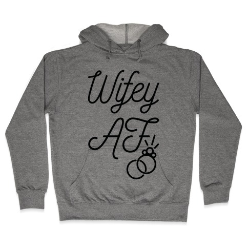 Wifey AF Hooded Sweatshirt