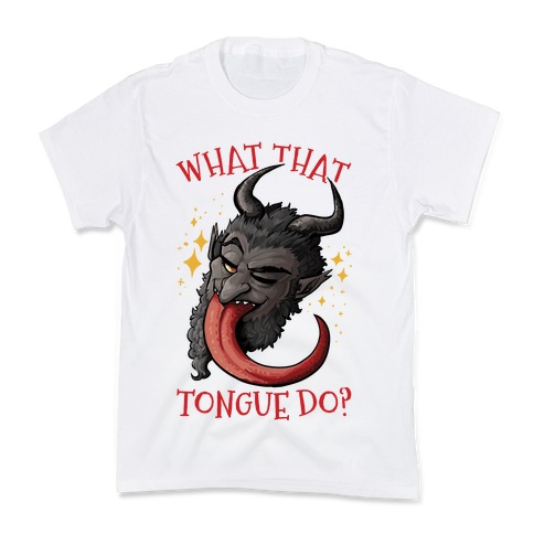 What That Tongue Do? Kids T-Shirt