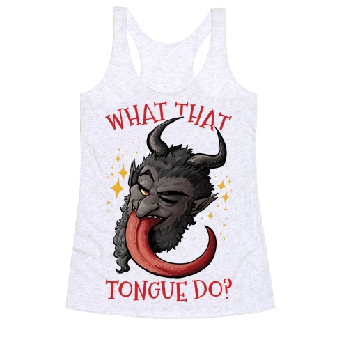 What That Tongue Do? Racerback Tank Top