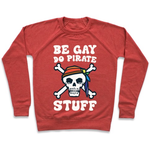 Be Gay Do Pirate Stuff Pullover