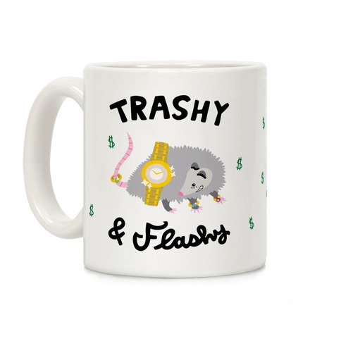 Trashy & Flashy Coffee Mug