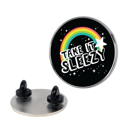 Take it Sleezy Pin