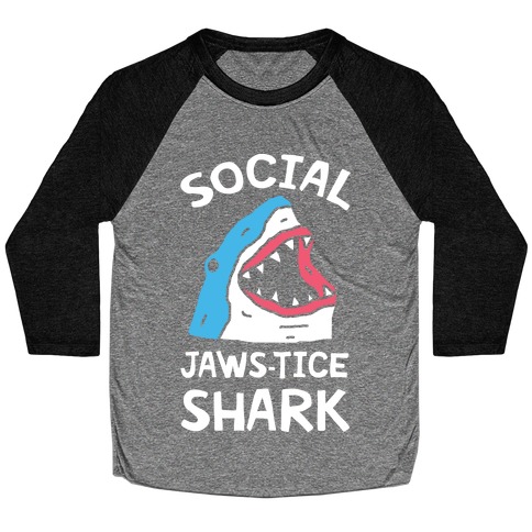 Social Jaws-tice Shark Baseball Tee