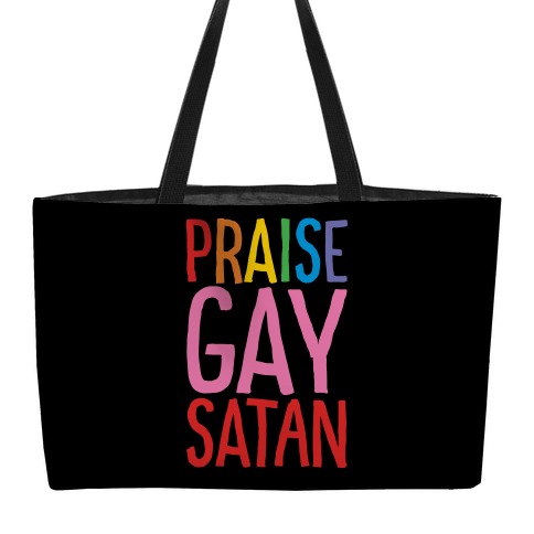 Praise Gay Satan Weekender Tote