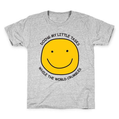Doing My Little Tasks While The World Crumbles Kids T-Shirt