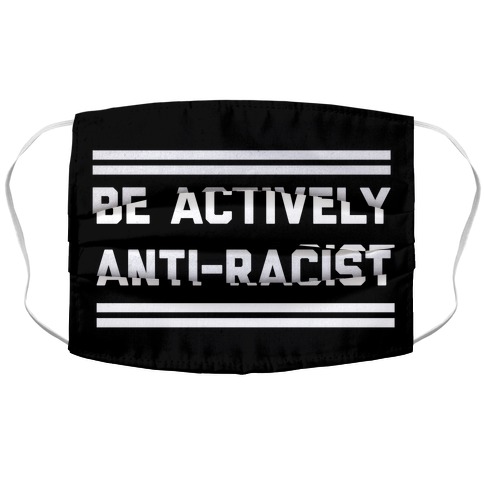 Be Actively Anti-Racist Accordion Face Mask