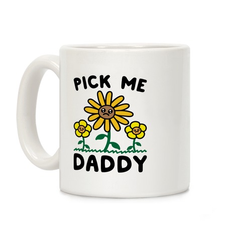 Pick Me Daddy Coffee Mug