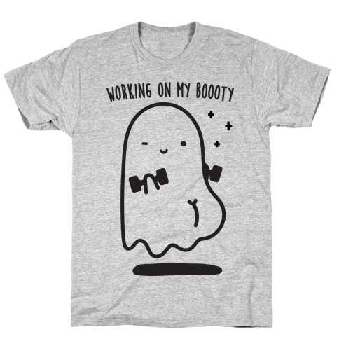 Working On My Boooty Ghost T-Shirt