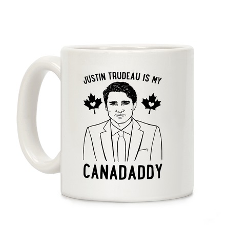 Justin Trudeau Is My Canadaddy Parody Coffee Mug