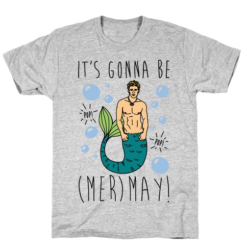 It's Gonna Be (Mer)May Parody T-Shirt