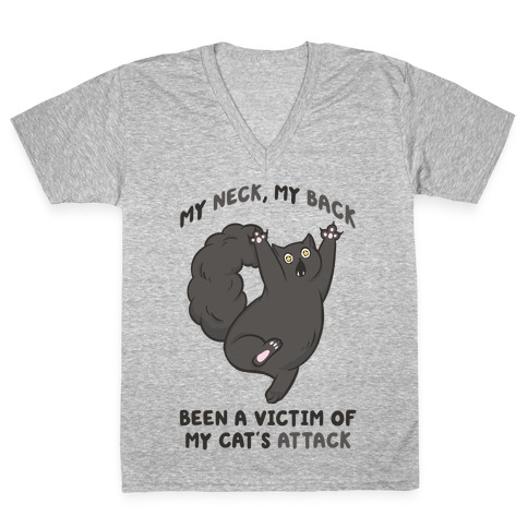 My Neck My Back Been a Victim of My Cat's Attack V-Neck Tee Shirt