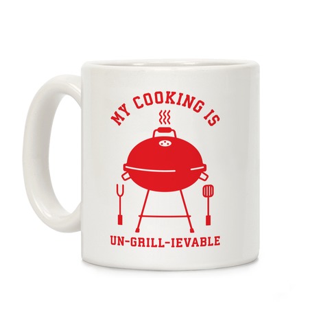 My Cooking is Un-grill-ievable Coffee Mug