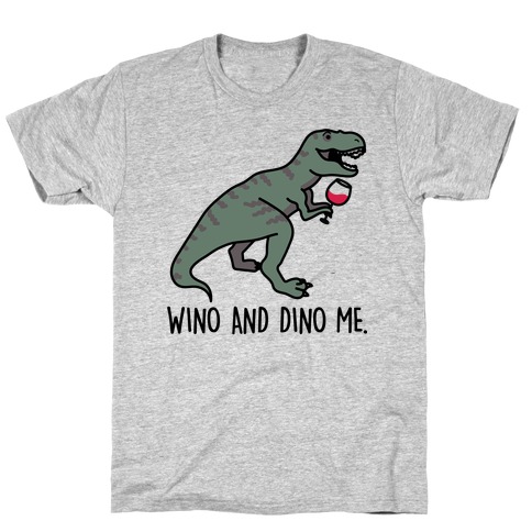 Wino And Dino Me T-Shirt