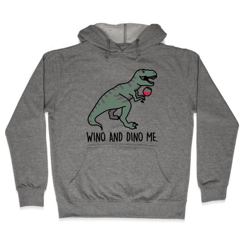 Wino And Dino Me Hooded Sweatshirt