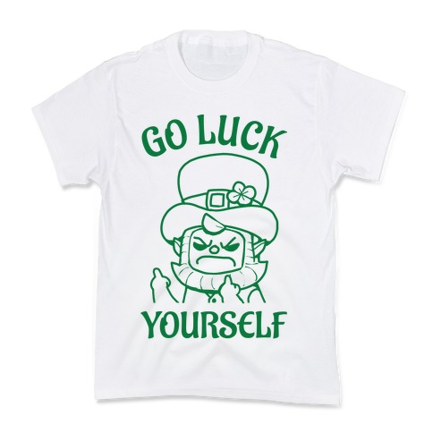 Go Luck Yourself Kids T-Shirt