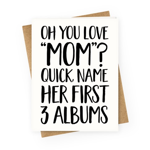 Oh You Love "Mom"? Greeting Card