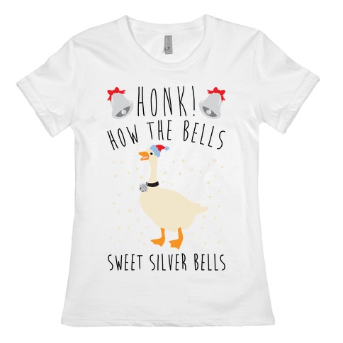 Honk How The Bells Parody Womens T-Shirt