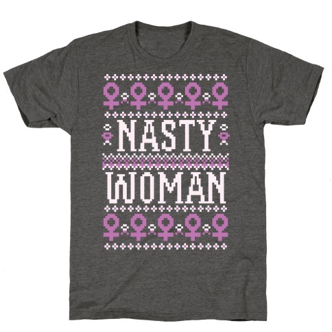 Nasty Woman Ugly Sweater T-Shirt