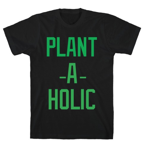 Plantaholic T-Shirt