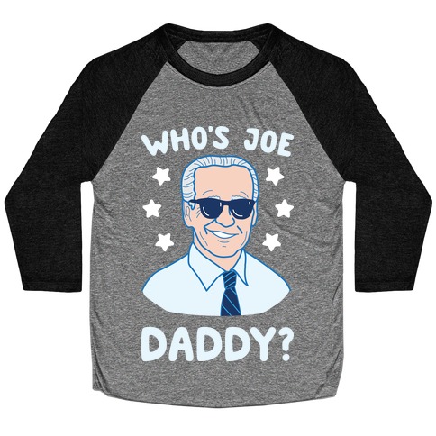 Who's Joe Daddy? Baseball Tee