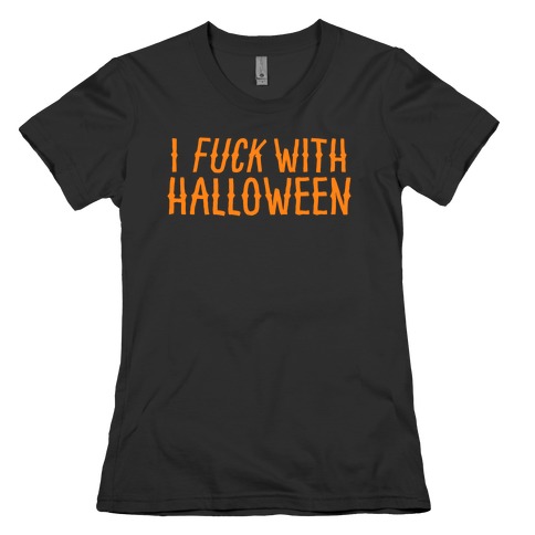 I F*** With Halloween Womens T-Shirt