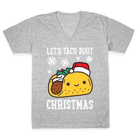 Let's Taco Bout Christmas V-Neck Tee Shirt
