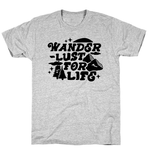 Wanderlust For Life T-Shirt