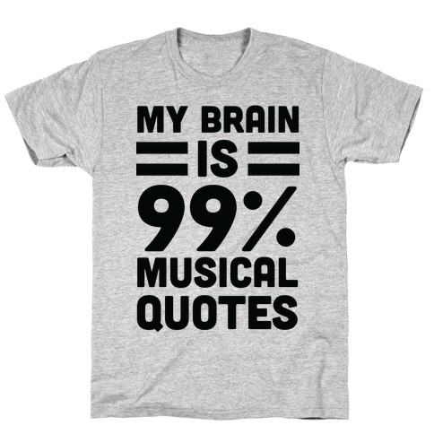 My Brain Is 99% Musical Quotes T-Shirt