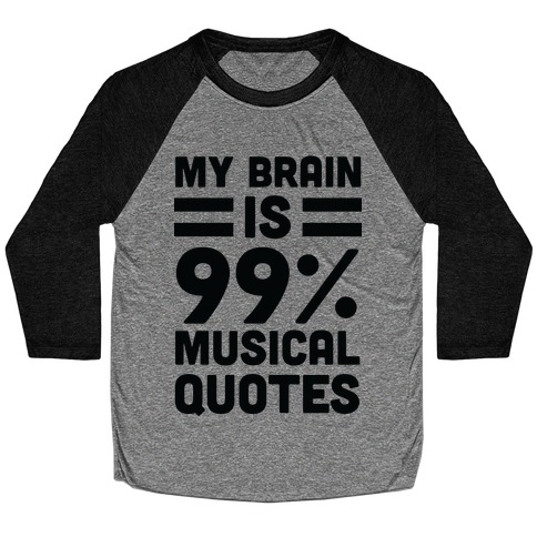My Brain Is 99% Musical Quotes Baseball Tee