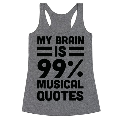 My Brain Is 99% Musical Quotes Racerback Tank Top