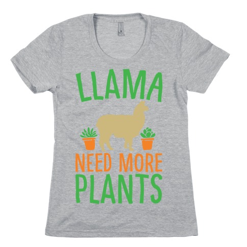 Llama Need More Plants Womens T-Shirt