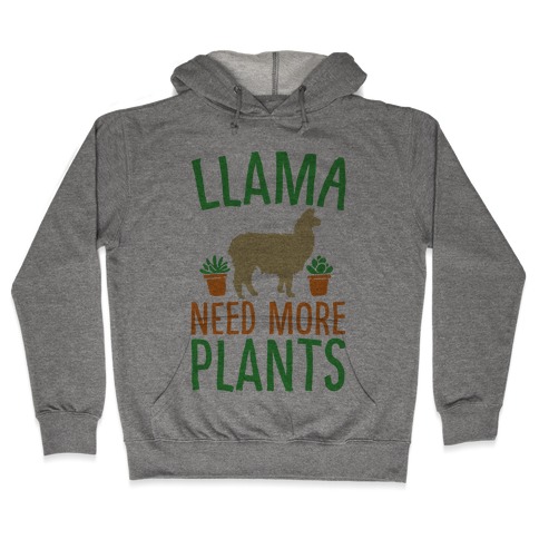 Llama Need More Plants Hooded Sweatshirt